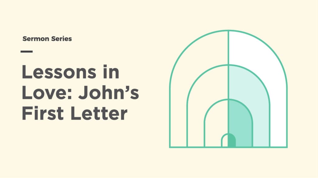 Lessons in Love: John's First Letter